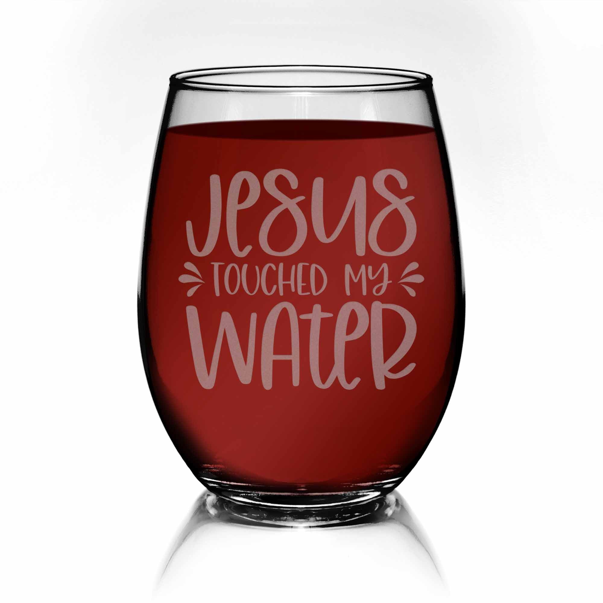 http://www.lolglass.com/cdn/shop/products/jesus-touched-my-water-stemless-wine-glass-primary-2.jpg?v=1619537729