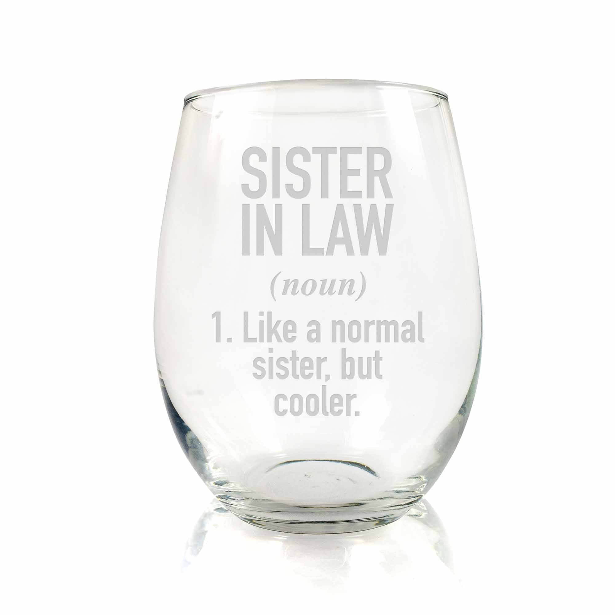 Sister In Law Normal But Cooler Stemless Wine Glass - Sister In Law Gift, Sister  In Law Wine Glass – LOL Glass