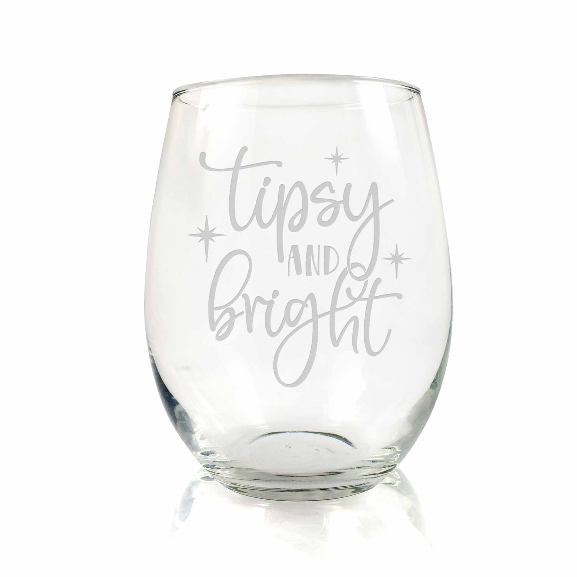 Tipsy And Bright Stemless Wine Glass - Christmas Wine Gift, Holiday Wine  Glass, Holiday Gift – LOL Glass