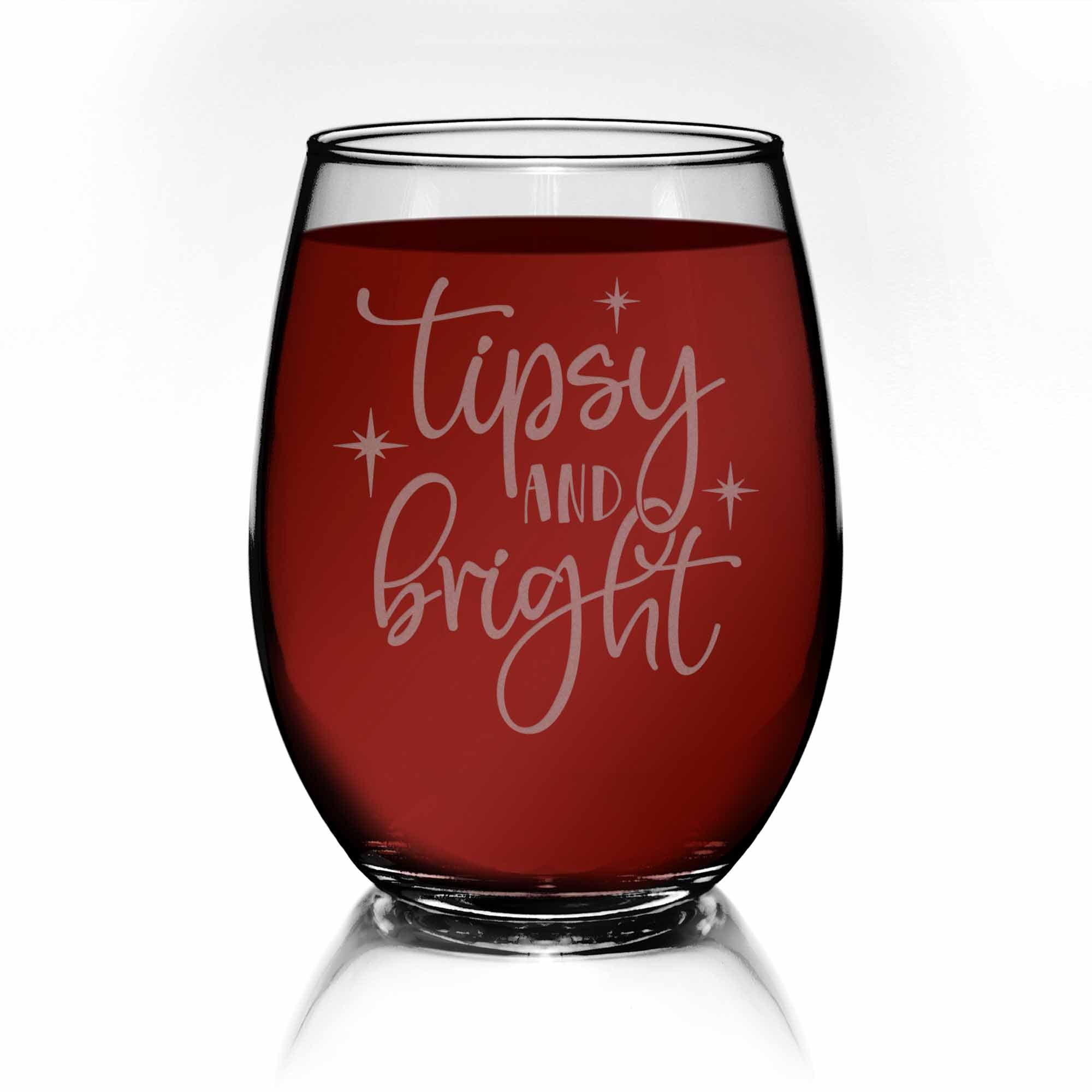 Tipsy And Bright Stemless Wine Glass - Christmas Wine Gift, Holiday Wine  Glass, Holiday Gift – LOL Glass