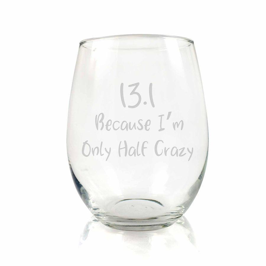 13 Point 1 Because I'm Half Crazy Runner Marathon Stemless Wine Glass