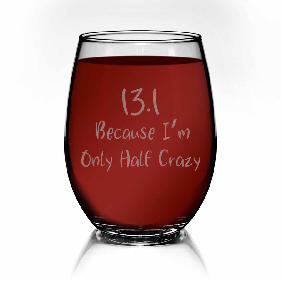 13 Point 1 Because I'm Half Crazy Runner Marathon Stemless Wine Glass