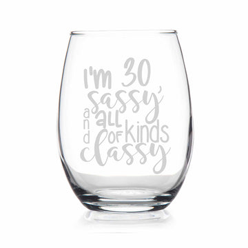 30th Birthday And Sassy Stemless Wine Glass