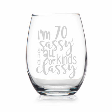 70th Birthday And Sassy Stemless Wine Glass