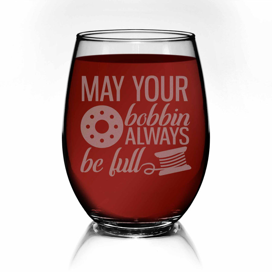 Always Be Full Bobbin Sewing Stemless Wine Glass