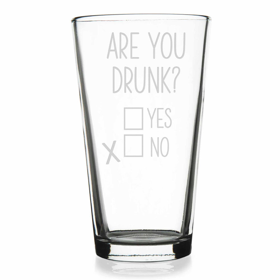 Are You Drunk Pint Glass