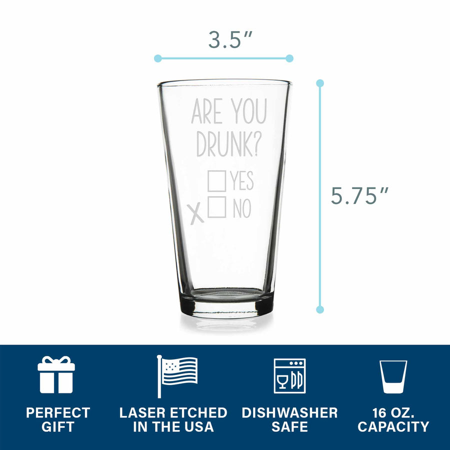 Are You Drunk Pint Glass