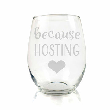 Because Hosting Stemless Wine Glass