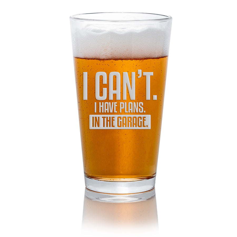 Cant Have Plans In Garage Pint Beer Glass