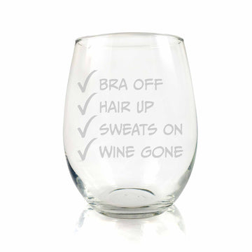 Check Bra Off Hair Up Sweats On Stemless Wine Glass