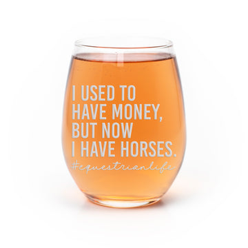 Have Money Have Horses Stemless Wine Glass