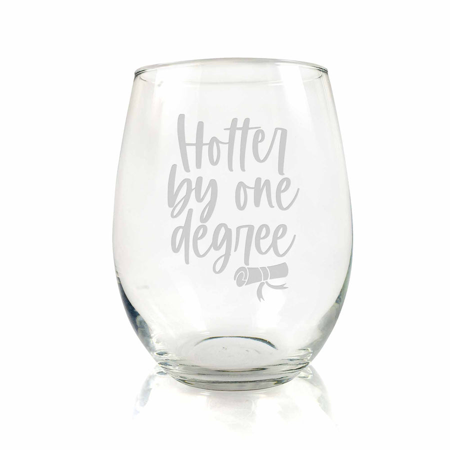 Hotter By One Degree Stemless Wine Glass