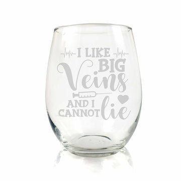 I Like Big Veins And I Cannot Lie Nurse Stemless Wine Glass