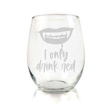 I Only Drink Red Wine Vampire Stemless Wine Glass