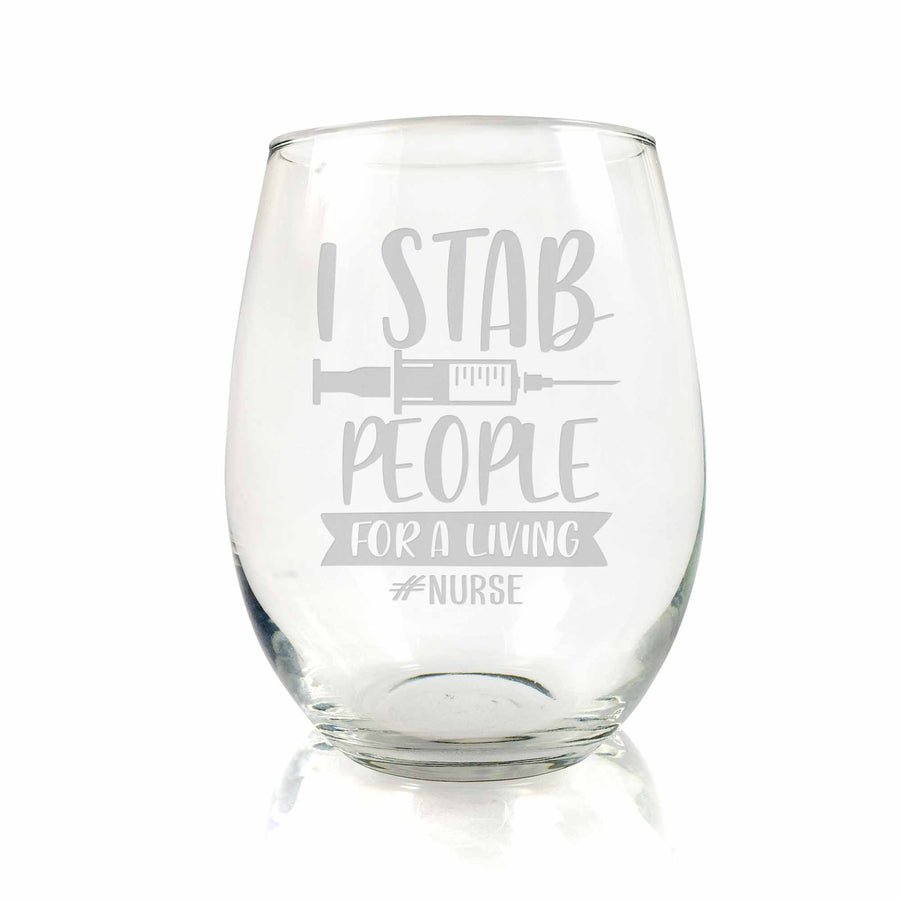I Stab People For A Living Nursing Stemless Wine Glass