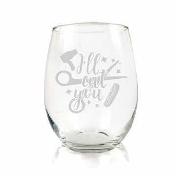 Ill Cut You Hair Hairdresser Stemless Wine Glass