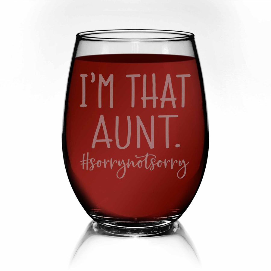 Im That Aunt Sorry Not Sorry Stemless Wine Glass