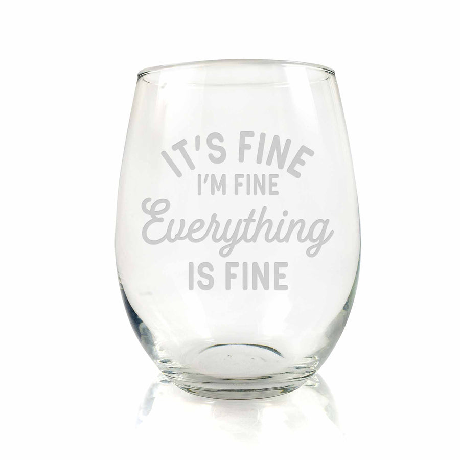 Its Fine I'm Fine Everything Is Fine Stemless Wine Glass - Funny