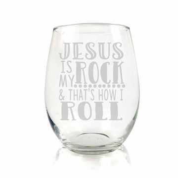 Jesus Is My Rock And That's How I Roll Stemless Wine Glass