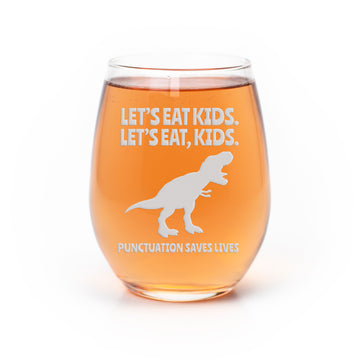 Lets Eat Kids Trex Teacher Stemless Wine Glass