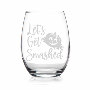 Lets Get Smashed Pumpkin Halloween Stemless Wine Glass