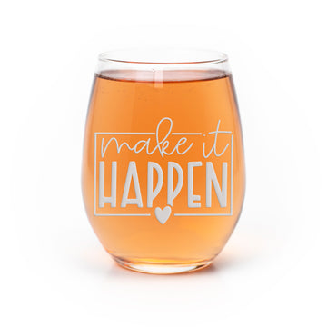 Make It Happen Stemless Wine Glass