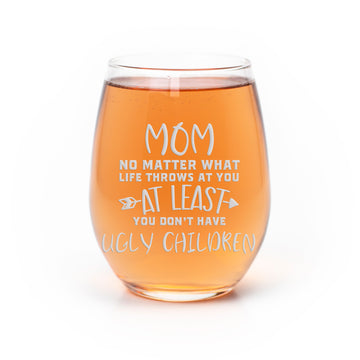 Mom No Matter What Stemless Wine Glass