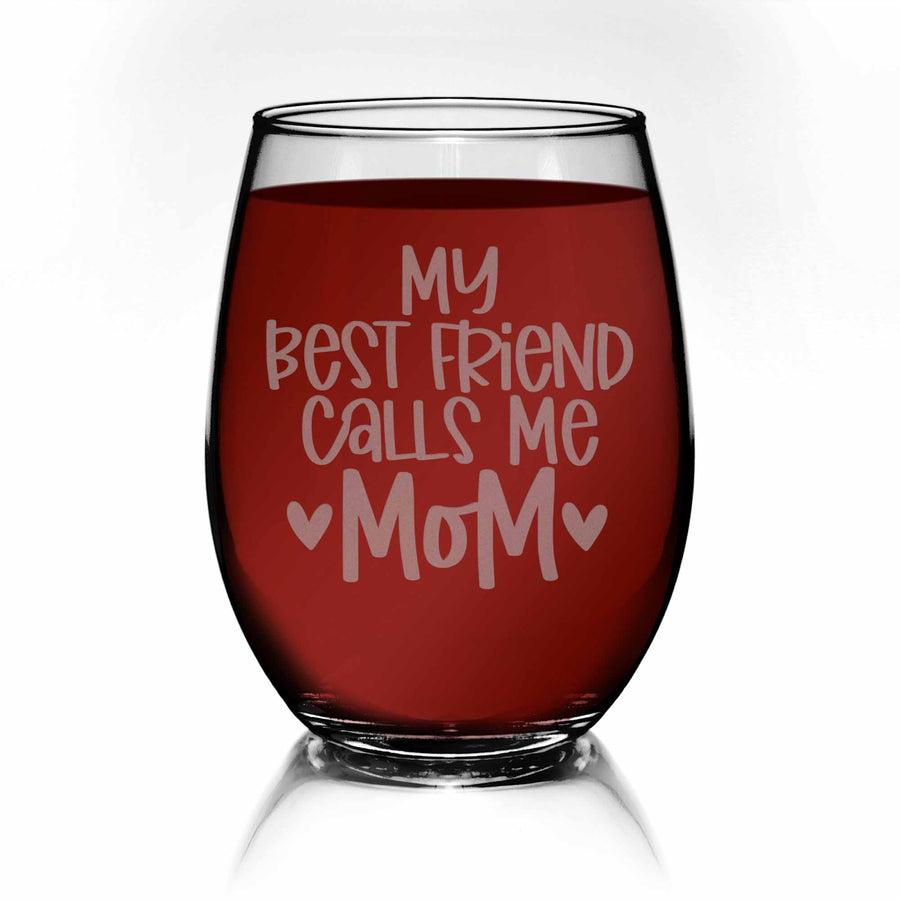 My Best Friend Calls Me Mom Stemless Wine Glass