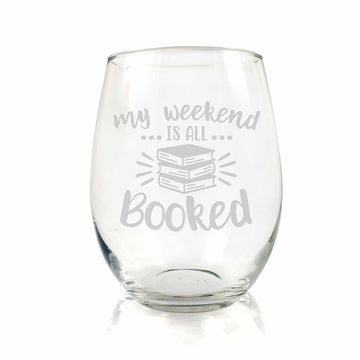 My Weekend Is All Booked Stemless Wine Glass