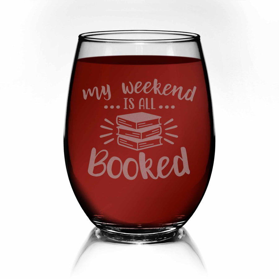 My Weekend Is All Booked Stemless Wine Glass