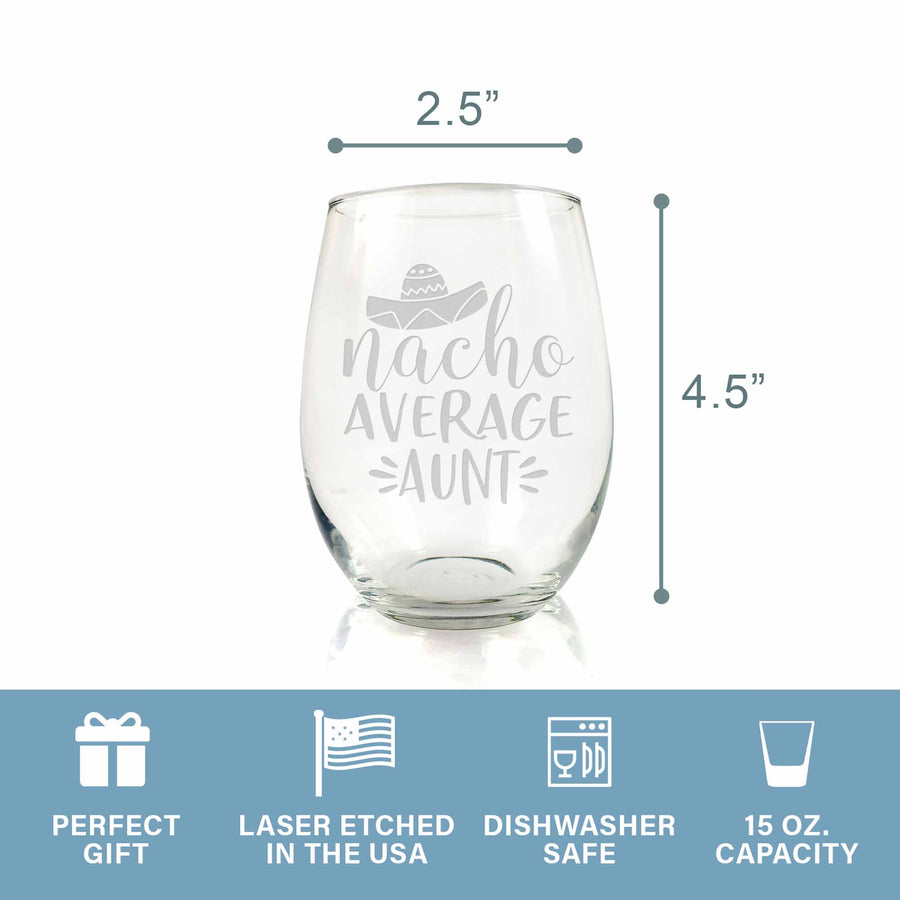 Nacho Average Aunt Stemless Wine Glass