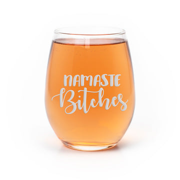 Namaste Bitches Stemless Wine Glass