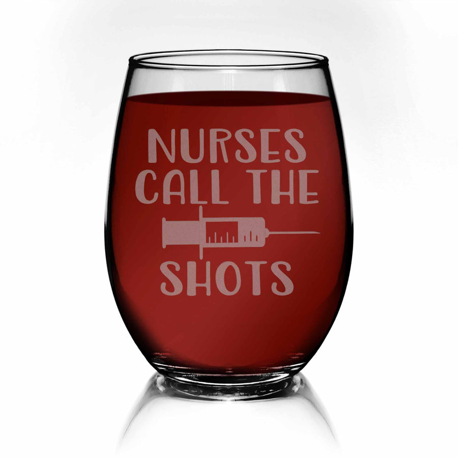 Nurses Call The Shots Stemless Wine Glass