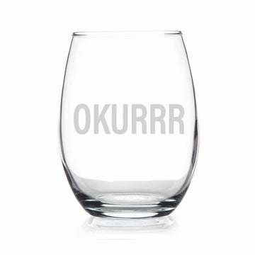 Okurrr Stemless Wine Glass