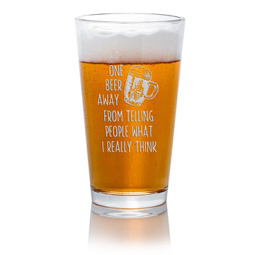 One Beer Away Pint Beer Glass