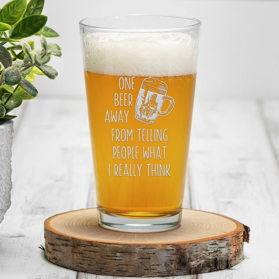 One Beer Away Pint Beer Glass