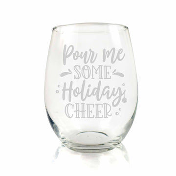 Pour Me Some Holiday Cheer Stemless Wine Glass