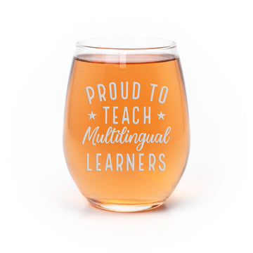 Proud Teach Multilingual Learners Stemless Wine Glass