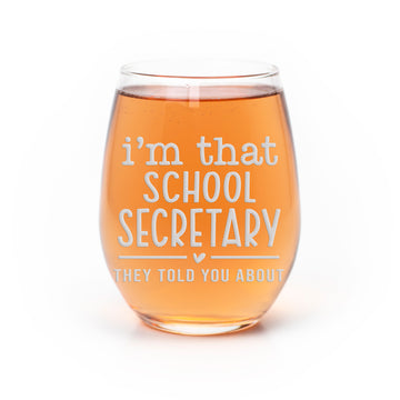 School Secretary Im That Stemless Wine Glass