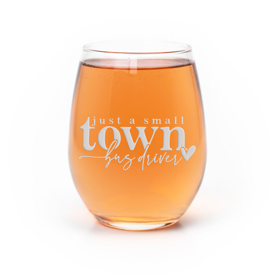 Small Town Bus Driver Stemless Wine Glass