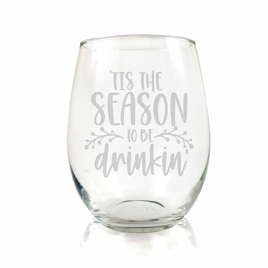 Tis The Season To Be Drinkin Stemless Wine Glass