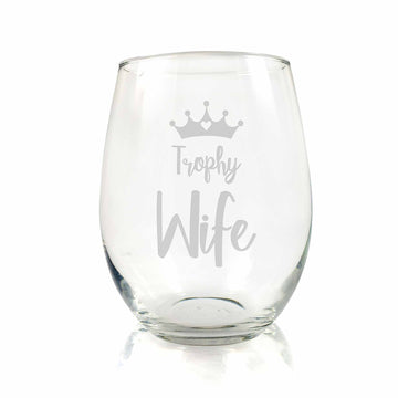 Trophy Wife Stemless Wine Glass